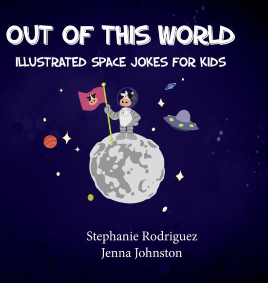 Cover for Stephanie Rodriguez · Out of this World (Hardcover Book) (2021)