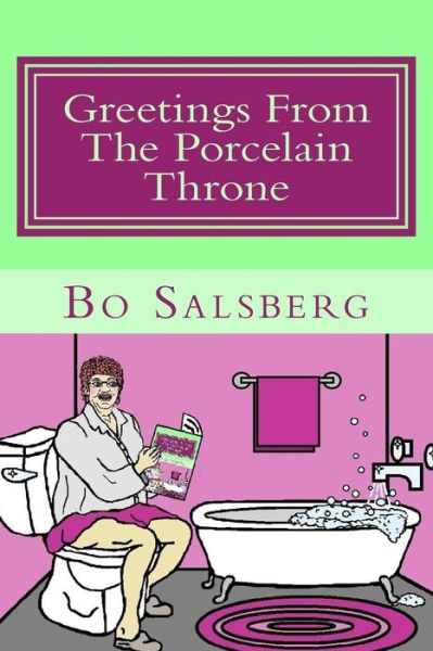 Cover for Bo Salsberg · Greetings From The Porcelain Throne (Paperback Book) (2013)