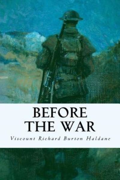 Cover for Viscount Richard Burton Haldane · Before the War (Taschenbuch) (2016)