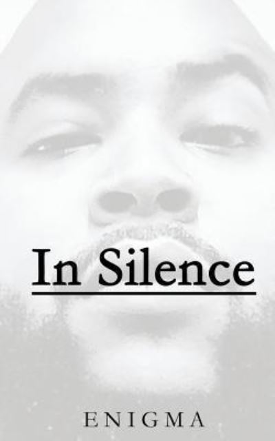 In Silence select poems - Enigma - Livros - CreateSpace Independent Publishing Platf - 9781535401654 - 30 de julho de 2016