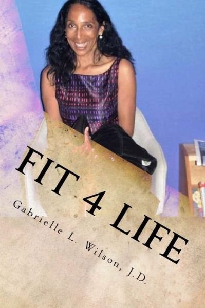 Cover for Jd Gabrielle L Wilson · Fit 4 Life (Taschenbuch) (2016)