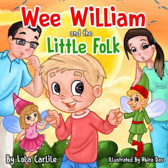 Cover for Lola Carlile PhD · Wee William and the Little Folk (Paperback Book) (2016)