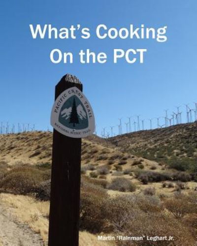 Cover for Martin &quot;rainman&quot; Leghart Jr · What's Cooking on the PCT (Paperback Book) (2016)