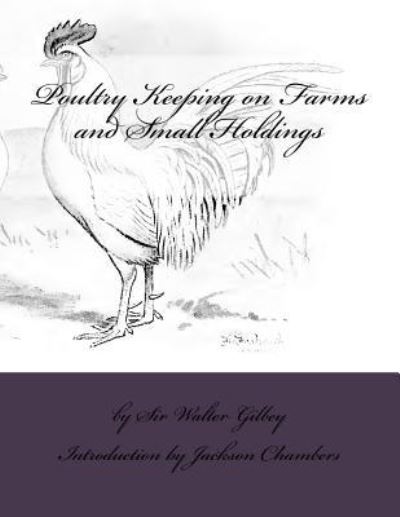 Cover for Sir Walter Gilbey · Poultry Keeping on Farms and Small Holdings (Paperback Book) (2017)