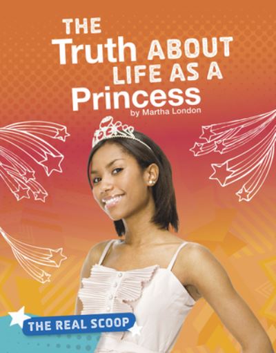 Cover for Martha London · The Truth about Life as a Princess (Hardcover Book) (2020)