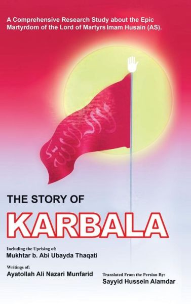 Cover for Ayatolla Ali Nazari Munfarid · The Story of Karbala (Hardcover Book) (2019)