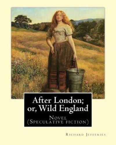 Cover for Richard Jefferies · After London; or, Wild England, By (Paperback Bog) (2017)