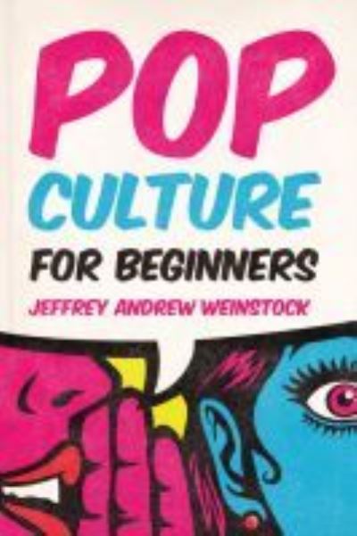 Cover for Jeffrey Andrew Weinstock · Pop Culture for Beginners (Paperback Book) (2021)