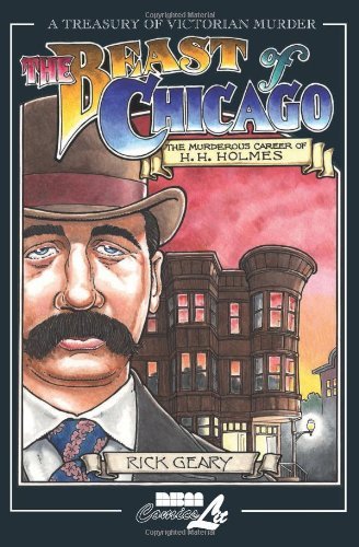 Cover for Rick Geary · The Beast of Chicago: the Murderous Career of H. H. Holmes (A Treasury of Victorian Murder) (Paperback Bog) (2004)