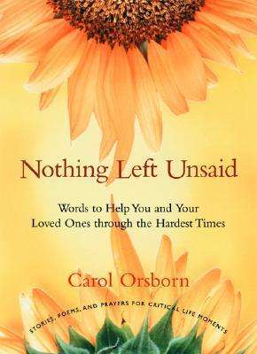 Cover for Carol Orsborn · Nothing Left Unsaid: Words to Help You and Your Loved Ones Through the Hardest Times (Paperback Book) (2001)