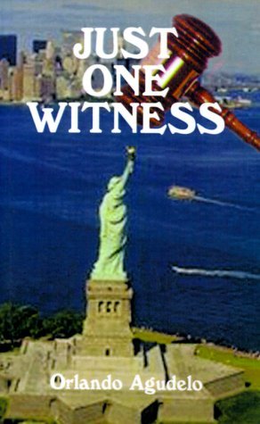 Just One Witness - Orlando Agudelo - Bøger - 1st Book Library - 9781587217654 - 20. maj 2000
