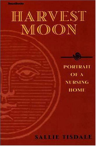 Cover for Sallie Tisdale · Harvest Moon: Portrait of a Nursing Home (Paperback Book) (1987)