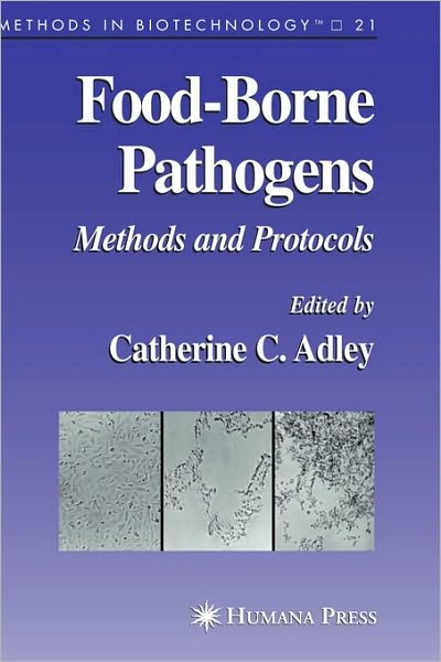Cover for Catherine C Adley · Food-Borne Pathogens: Methods and Protocols - Methods in Biotechnology (Hardcover Book) [2006 edition] (2005)