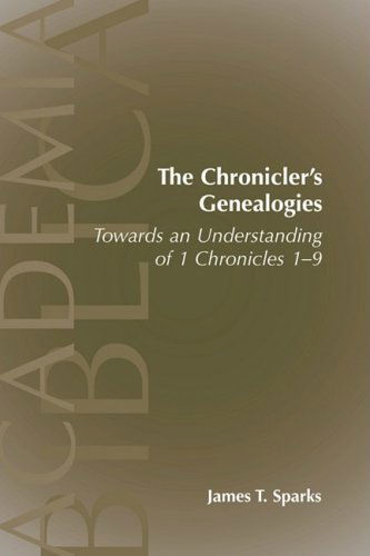 Cover for James T. Sparks · The Chronicler's Genealogies: Towards an Understanding of 1 Chronicles 1-9 (Academia Biblica) (Paperback Book) (2008)