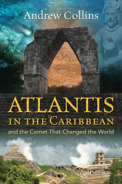 Cover for Andrew Collins · Atlantis in the Caribbean: And the Comet That Changed the World (Paperback Bog) [3rd Edition, New Edition of Gateway to Atlantis edition] (2016)