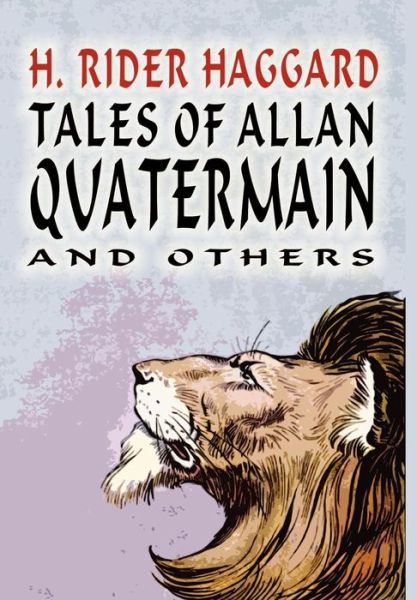 Tales of Allan Quatermain - H. Rider Haggard - Książki - Wildside Press - 9781592240654 - 2 sierpnia 2024