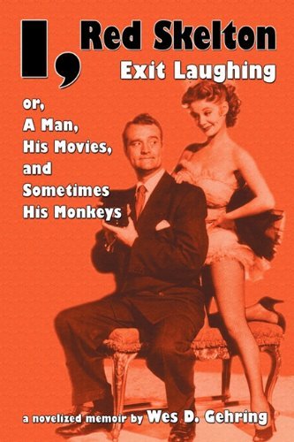 Cover for Wes D Gehring · I, Red Skelton: Exit Laughing... Or, a Man, His Movies, and Sometimes His Monkeys (Taschenbuch) (2011)