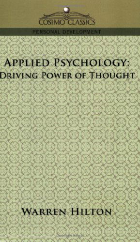 Cover for Warren Hilton · Applied Psychology: Driving Power of Thought (Paperback Book) (2005)