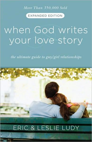 Cover for Eric Ludy · When God Writes your Love Story (Extended Edition): The Ultimate Guide to Guy / Girl Relationships (Taschenbuch) (2009)