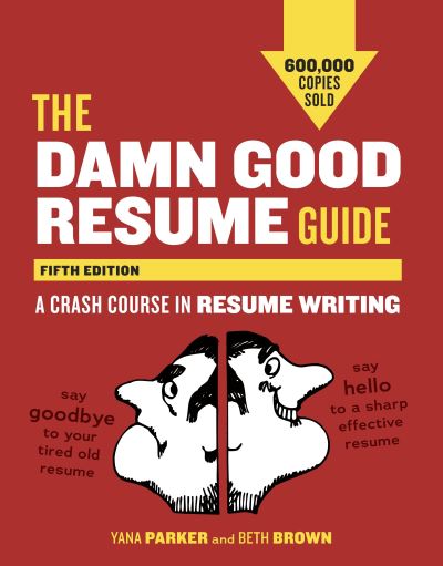 Cover for Yana Parker · The Damn Good Resume Guide, Fifth Edition: A Crash Course in Resume Writing (Paperback Book) [5 Revised edition] (2012)