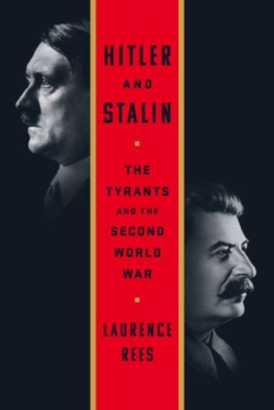 Cover for Laurence Rees · Hitler and Stalin : The Tyrants and the Second World War (Taschenbuch) (2023)