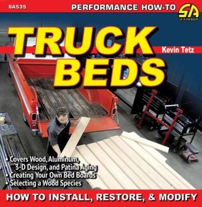 Cover for Kevin Tetz · Truck Beds: How to Install, Restore &amp; Modify (Paperback Book) (2023)
