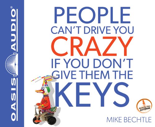 Cover for Mike Bechtle · People Can't Drive You Crazy if You Don't Give Them the Keys (Audiobook (CD)) [Unabridged edition] (2012)