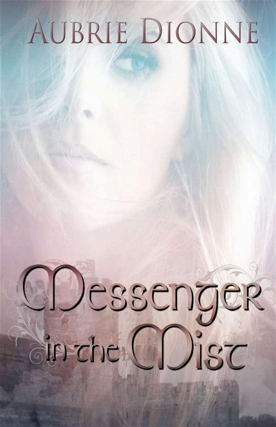 Cover for Aubrie Dionne · Messenger in the Mist (Paperback Book) (2010)
