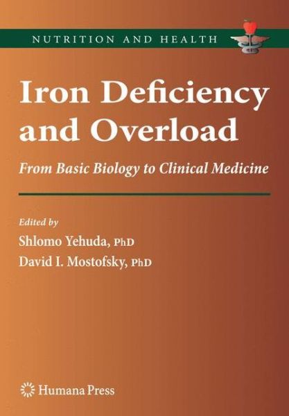 Cover for Iron Deficiency and Overload: From Basic Biology to Clinical Medicine - Nutrition and Health (Paperback Book) [2010 edition] (2012)