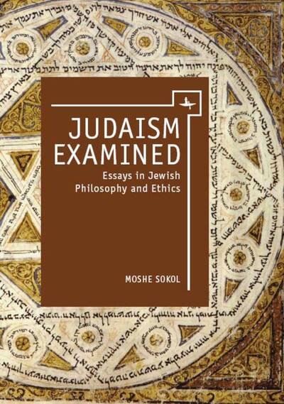 Cover for Moshe Sokol · Judaism Examined: Essays in Jewish Philosophy and Ethics - Touro College Press Books (Hardcover Book) (2013)
