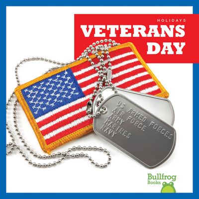 Veterans Day - Rebecca Pettiford - Books - Bullfrog Books - 9781620314654 - August 1, 2015