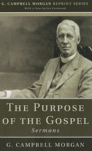 Cover for G. Campbell Morgan · The Purpose of the Gospel: Sermons (G. Campbell Morgan Reprint) (Taschenbuch) (2012)