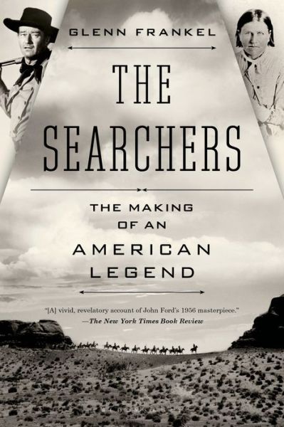 Cover for Glenn Frankel · The Searchers: The Making of an American Legend (Paperback Book) (2014)