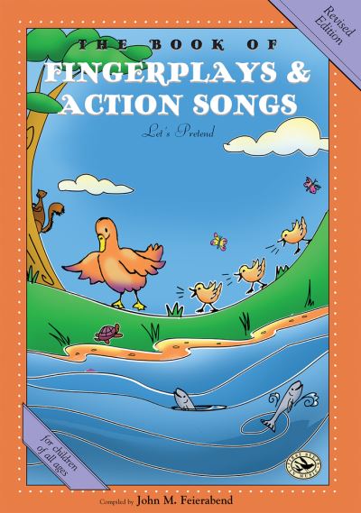 The Book of Fingerplays & Action Songs: Revised Edition - John Feierabend - Książki - GIA Publications - 9781622774654 - 1 kwietnia 2021