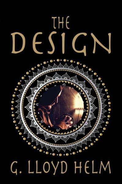 The Design - G Lloyd Helm - Books - Rogue Phoenix Press - 9781624204654 - March 4, 2020