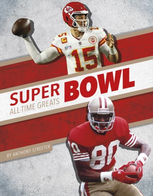 Cover for Anthony Streeter · Super Bowl All-Time Greats - All-Time Greats of Sports Championships (Hardcover Book) (2024)