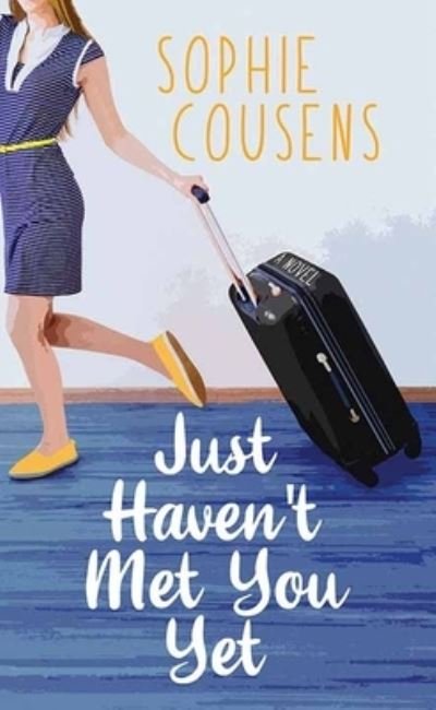 Cover for Sophie Cousens · Just Haven't Met You Yet (Hardcover bog) (2022)