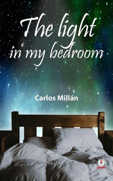 Cover for Carlos Millán · The light in my bedroom (Paperback Book) (2018)