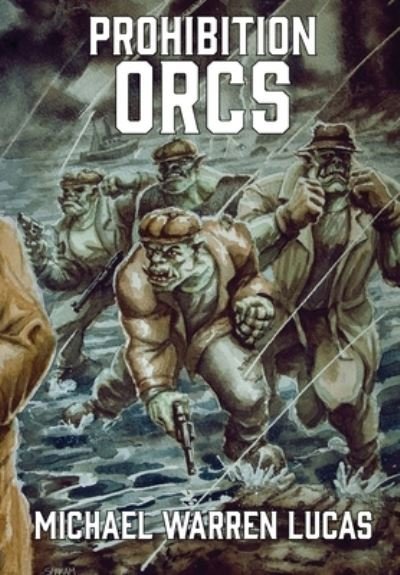 Cover for Michael Warren Lucas · Prohibition Orcs (Book) (2022)