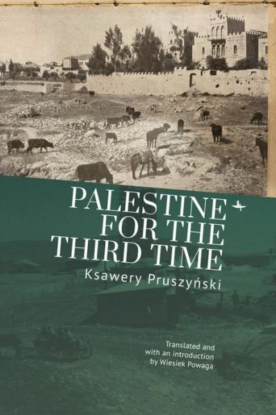 Cover for Ksawery Pruszynski · Palestine for the Third Time - Jews of Poland (Pocketbok) (2021)