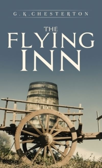 Cover for G. K. Chesterton · The Flying Inn (Hardcover Book) (2020)