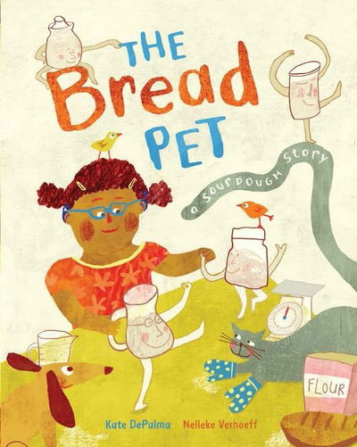 The Bread Pet: A Sourdough Story - Kate DePalma - Książki - Barefoot Books, Incorporated - 9781646860654 - 21 sierpnia 2020