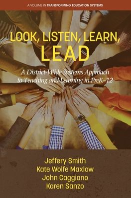 Cover for Jeffery Smith · Look, Listen, Learn, LEAD: A District-Wide Systems Approach to Teaching and Learning in PreK-12 - Transforming Education Systems (Paperback Book) (2020)