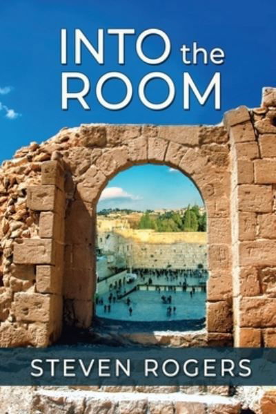 Into the Room - Steven Rogers - Książki - Elk Lake Publishing Inc - 9781649492654 - 26 maja 2021