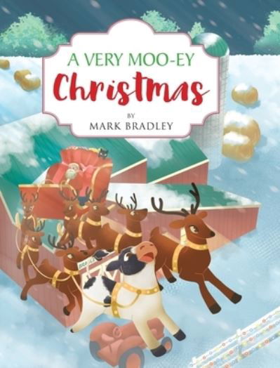 Cover for Mark Bradley · A Very Moo-ey Christmas (Hardcover Book) (2021)