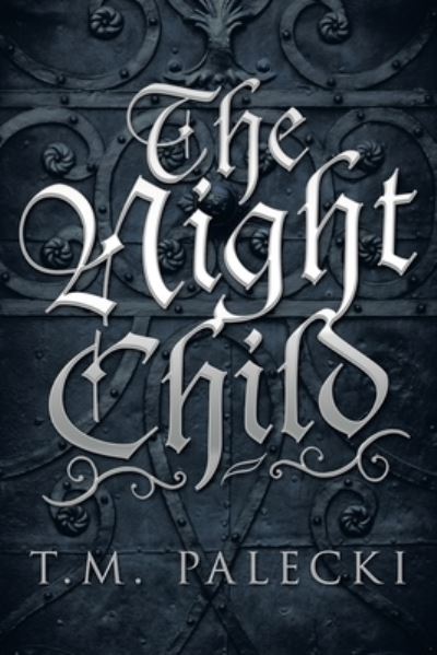 Cover for T M Palecki · The Night Child (Paperback Book) (2021)