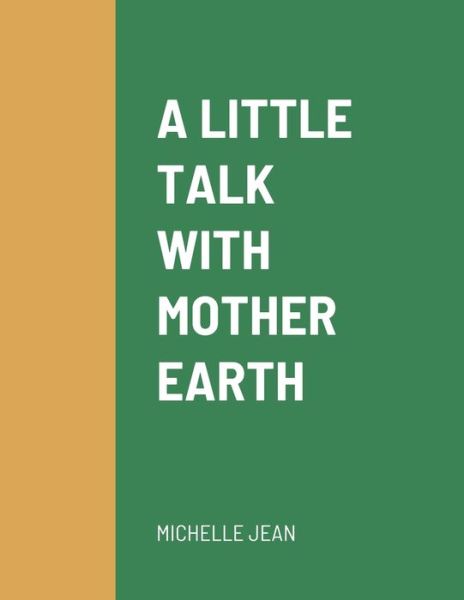 Cover for Michelle Jean · A Little Talk with Mother Earth (Taschenbuch) (2021)