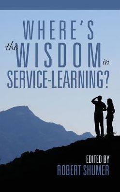 Cover for Robert Shumer · Where's the Wisdom in Service-Learning? (Hardcover Book) (2017)