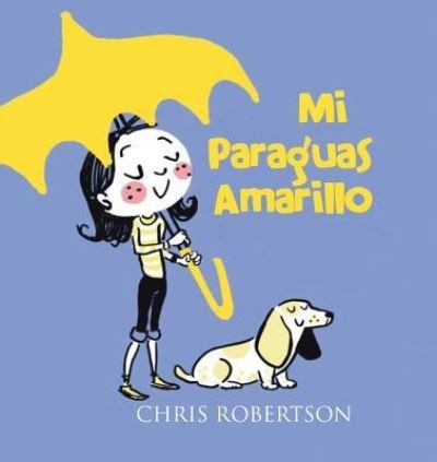 Cover for Chris Robertson · Mi Paraguas Amarillo (Paperback Book) (2017)