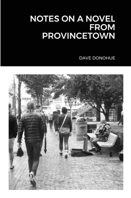 Cover for Dave Donohue · Notes on a Novel from Provincetown (Paperback Book) (2021)